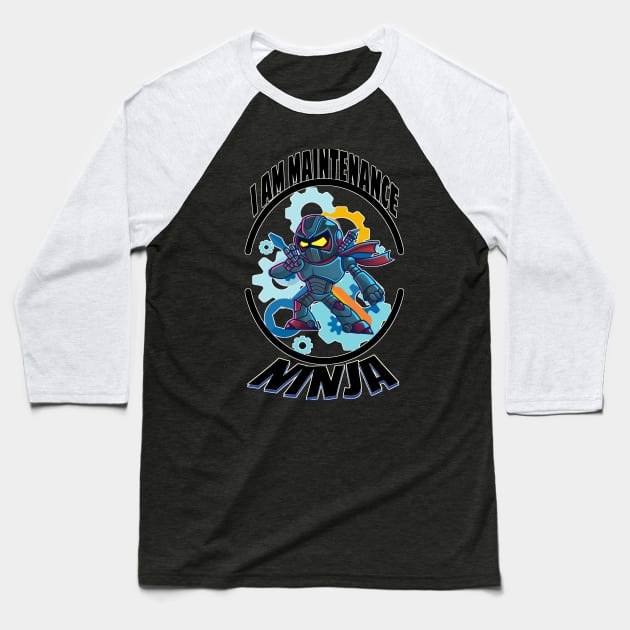 I am maintenance ninja Baseball T-Shirt by Fadedstar